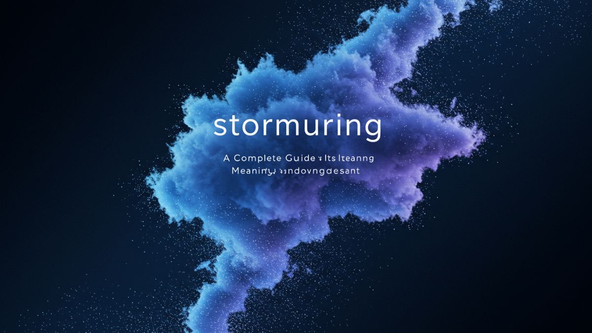 Stormuring: A Complete Guide to Its Meaning, Uses, and Growing Relevance