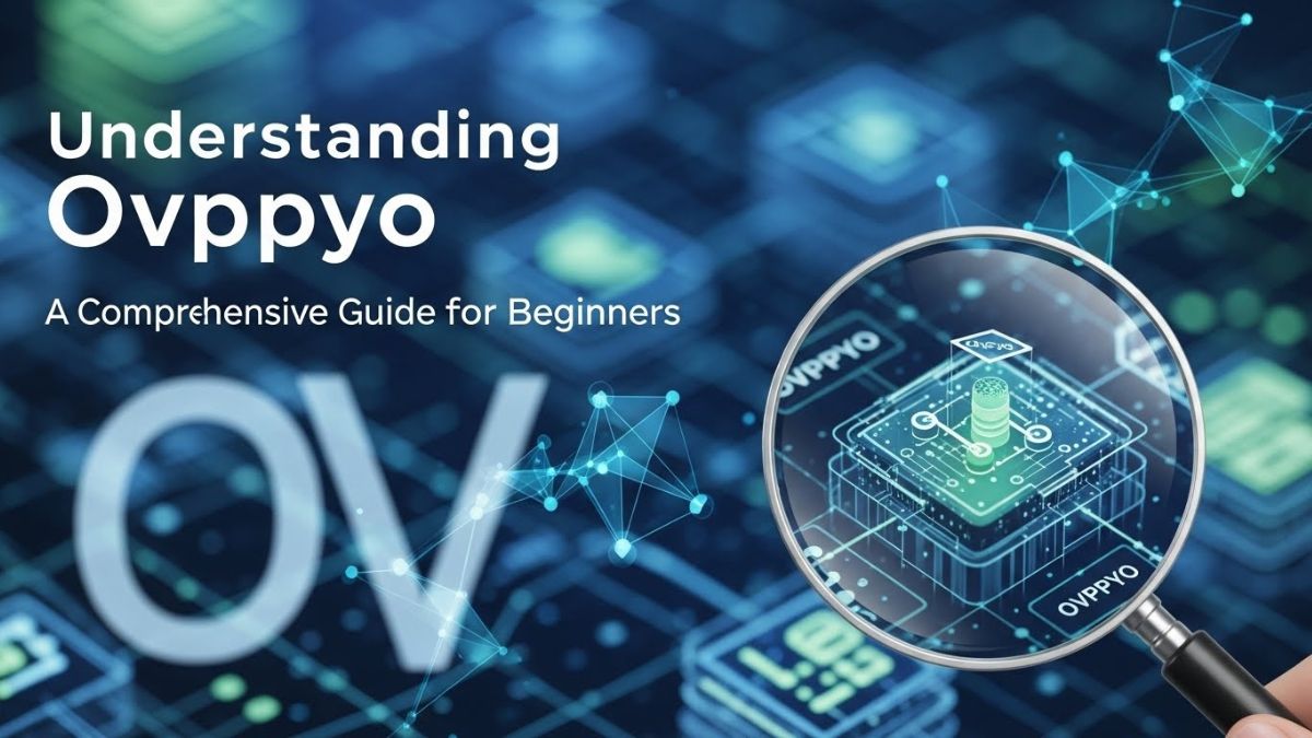Understanding ovppyo: A Comprehensive Guide for Beginners