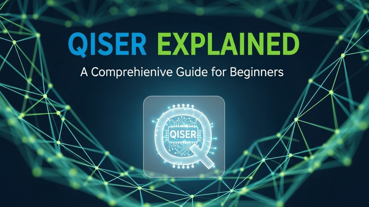 Qiser Explained: A Comprehensive Guide for Beginners